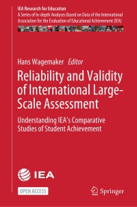 Reliability and validity of international large-scale assessment : understanding IEA’s comparative studies of student achievement