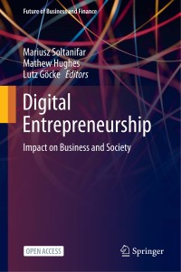 Digital entrepreneurship : impact on business and society