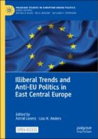 Illiberal trends and anti-EU politics in East Central Europe