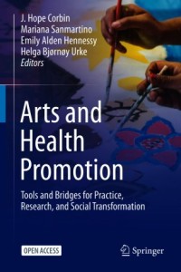 Arts and health promotion : tools and bridges for practice, research, and social transformation