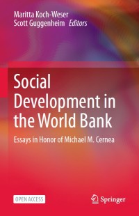 Social development in the World Bank : essays in honor of Michael M. Cernea