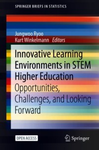 Innovative learning environments in STEM higher education : opportunities, challenges, and looking forward