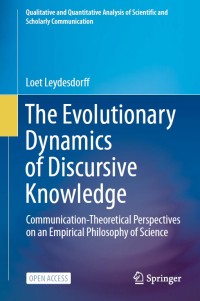 The evolutionary dynamics of discursive knowledge : communication-theoretical perspectives on an empirical philosophy of science