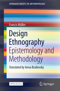 Design ethnography : epistemology and methodology