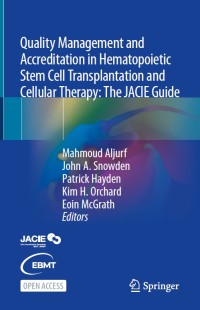 Quality management and accreditation in hematopoietic stem cell transplantation and cellular therapy : the JACIE Guide