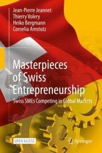 Masterpieces of Swiss entrepreneurship : Swiss SMEs competing in global markets