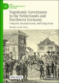 Napoleonic Governance In The Netherlands And Northwest Germany