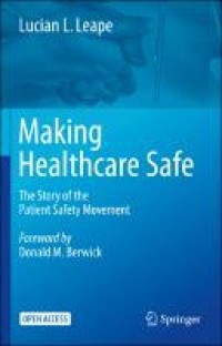 Making healthcare safe: the story of the patient safety movement