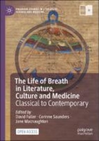 The life of breath in literature, culture and medicine : classical to contemporary