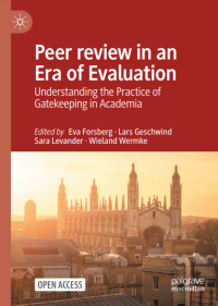 Peer review in an Era of Evaluation : Understanding the Practice of Gatekeeping in Academia