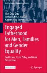 Engaged fatherhood for men, families and gender equality : healthcare, social policy, and work perspectives