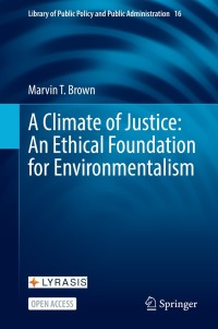 A climate of justice: An ethical eoundation for environmentalism