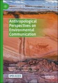 ANTHROPOLOGICAL PERSPECTIVES ON ENVIRONMENTAL COMMUNICATION