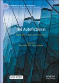 The autofictional : approaches, affordances, forms