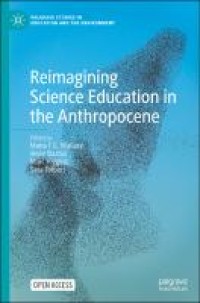 Reimagining science education in the anthropocene