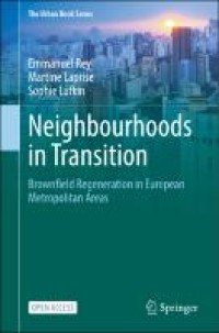 Neighbourhoods in transition : brownfield regeneration in European metropolitan areas