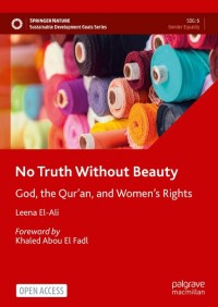 No truth without beauty : god, the Quran, and women's rights