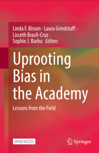 Uprooting Bias in the Academy : Lessons from the Field