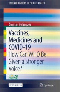 Vaccines, Medicines and COVID-19 : How Can WHO Be Given a Stronger Voice?