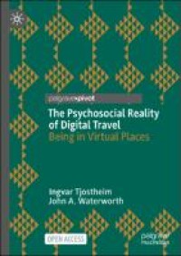 Psychosocial reality of digital travel: being in virtual places