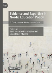 Evidence and Expertise in Nordic Education Policy : a comparative network analysis