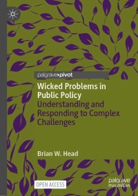 Wicked Problems in Public Policy : Understanding and Responding to Complex Challenges