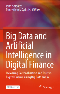 Big data and artificial intelligence in digital finance : increasing personalization and trust in digital finance using big data and AI