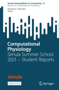 Computational Physiology : Simula Summer School 2021 − Student Reports