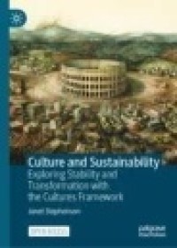 Culture and Sustainability : exploring stability and transformation with the cultures framework