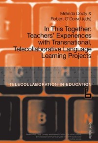 In this together : teachers' experiences with transnational, telecollaborative language learning projects