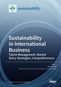 Sustainability in international business: talent management, market entry strategies, competitiveness