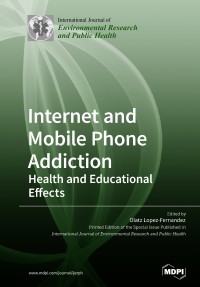 Internet and mobile phone addiction : health and educational effects