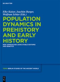 Population dynamics in prehistory and early history : new approaches by using stable isotopes and genetics