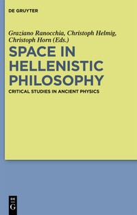 Space in Hellenistic Philosophy : Critical Studies in Ancient Physics