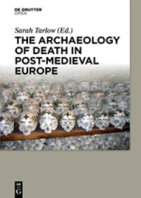 The archaeology of death in post-medieval Europe