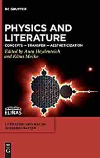 Physics and literature : concepts - transfer - aestheticization