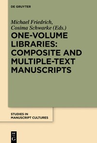 One-volume libraries : composite and multiple-text manuscripts