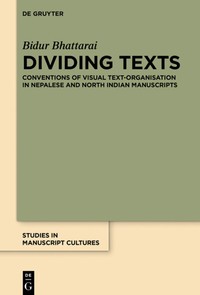 Dividing texts : conventions of visual text-organization in Nepalese and North Indian manuscripts