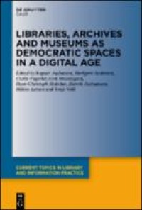 Libraries, archives and museums as democratic spaces in a digital age