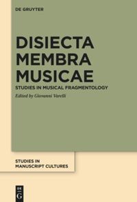 Disiecta membra musicae : studies in musical fragmentology