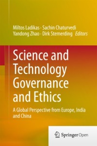 Science and technology governance and ethics : a global perspective from Europe, India and China