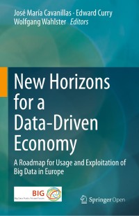 New horizons for a data-driven economy : a roadmap for usage and exploitation of big data in Europe