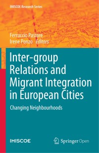 Inter-group relations and migrant integration in European cities : changing neighbourhoods