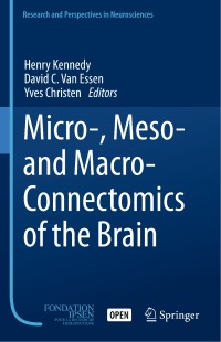 Micro-, meso- and macro-connectomics of the brain