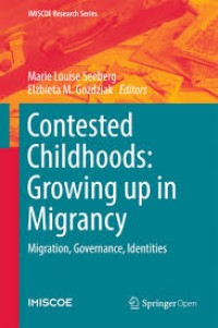 Contested Childhoods: Growing up in Migrancy: Migration, Governance, Identities