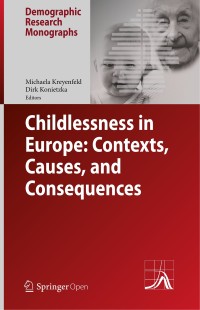 Childlessness in Europe : contexts, causes, and consequences