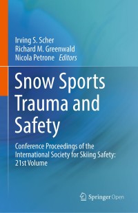 Snow sports trauma and safety : conference proceedings of the International Society for Skiing Safety: 21st volume