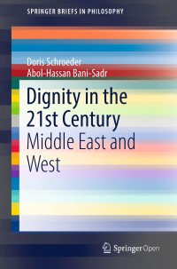 Dignity in the 21st century : Middle East and West