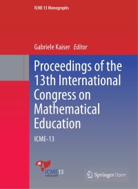 Proceedings of the 13th International Congress on Mathematical Education : ICME-13