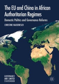 The EU and China in African authoritarian regimes : domestic politics and governance reforms